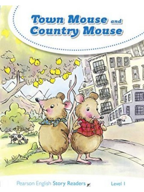 PEARSON ENGLISH STORY READERS 1: TOWN MOUSE AND COUNTRY MOUSE