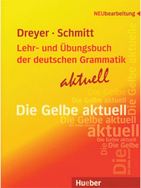 DIE GELBE AKTUELL (LEHR- UND UEBUNGSBUCH DER DEUTSCHEN GRAMMATIK)