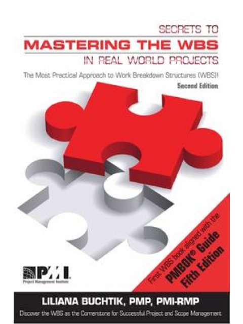 SECRETS TO MASTERING THE WBS IN REAL-WORLD PROJECTS PB