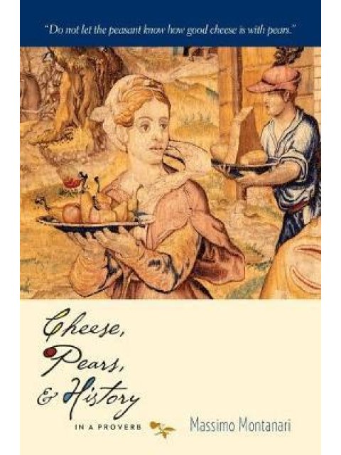 CHEESE, PEARS, AND HISTORY IN A PROVERB 2ND ED PB