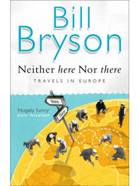 NEITHER HERE NOR THERE TRAVELS IN EUROPE PB B FORMAT