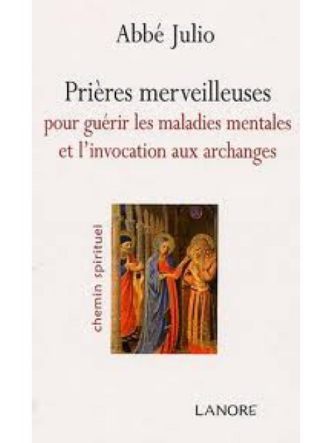 PRIERES MERVEILLEUSES POUR GUERIR LES MALADIES MENTALES ET INVOCATION ARCHANGE PB