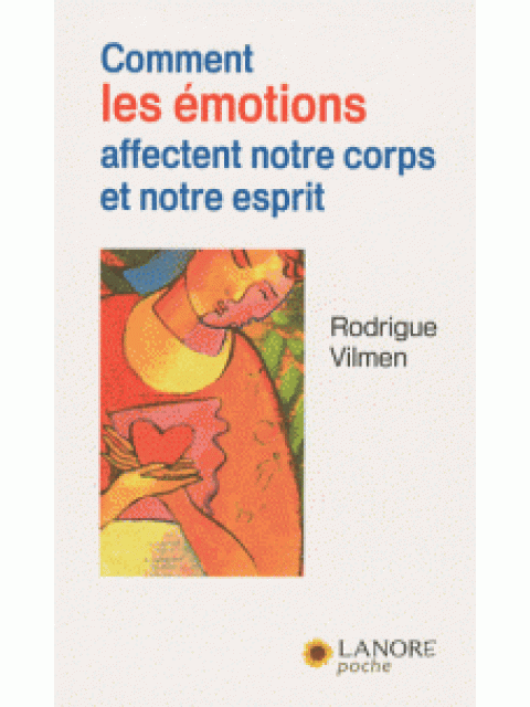 COMMENT LES EMOTIONS AFFECTENT NOTRE CORPS ET NOTRE ESPRIT PB