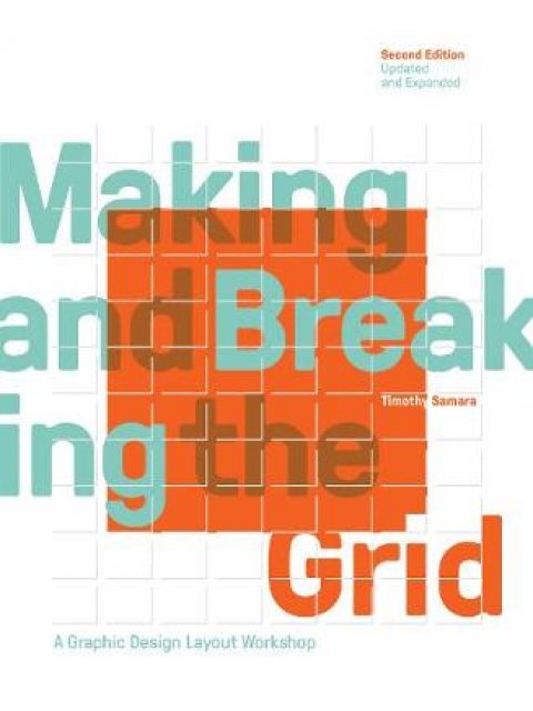 MAKING AND BREAKING THE GRID : A GRAPHIC DESIGN LAYOUT WORKSHOP PB