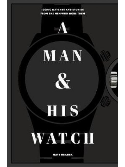 A MAN AND HIS WATCH HC