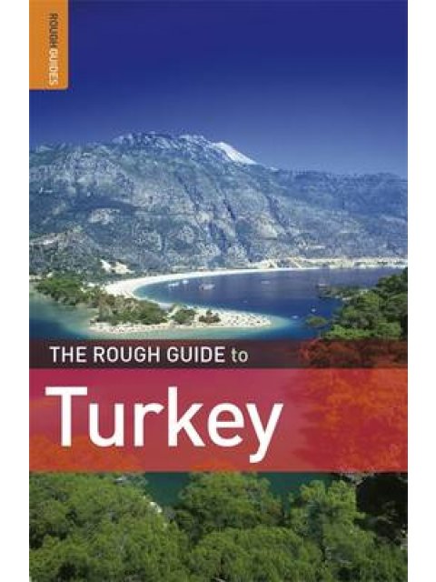 THE ROUGH GUIDE TO : THE ROUGH GUIDE TO : TURKEY 7TH ED PB B FORMAT - SPECIAL OFFER 7TH ED PB B FORM