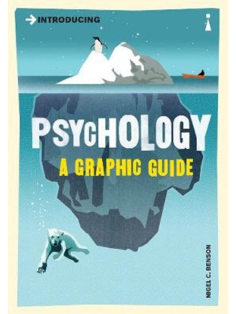 INTRODUCING PSYCHOLOGY: A GRAPHIC GUIDE TO YOUR MIND AND BEHAVIOUR PB