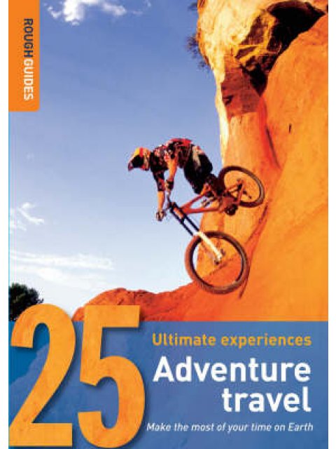 25 ULTIMATE EXPERIENCES : ADVENTURE TRAVEL 1ST ED PB A FORMAT