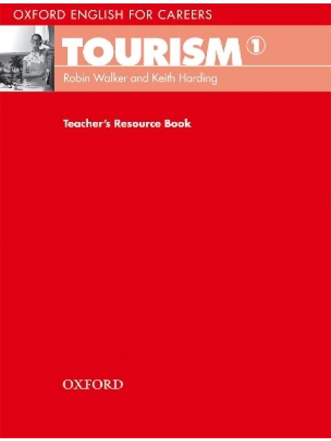 OXFORD ENGLISH FOR CAREERS : TOURISM 1 TCHR'S RESOURCE