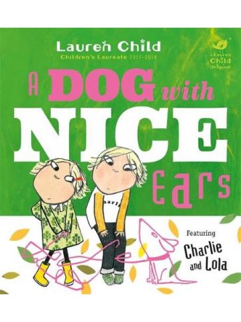 CHARLIE AND LOLA : A DOG WITH NICE EARS  HC