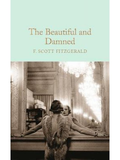 COLLECTOR'S LIBRARY : THE BEAUTIFUL AND THE DAMNED  HC