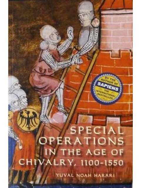 SPECIAL OPERATIONS IN THE AGE OF CHIVALRY 1100-1550 PB