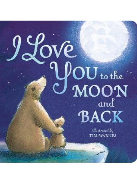 I LOVE YOU TO THE MOON AND BACK HC