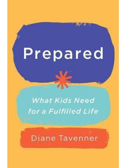 PREPARED: WHAT OUR KIDS NEED TO BE READY FOR LIFE