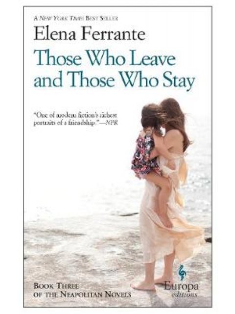 NEAPOLITAN NOVELS 3: THOSE WHO LEAVE AND THOSE WHO STAY PB