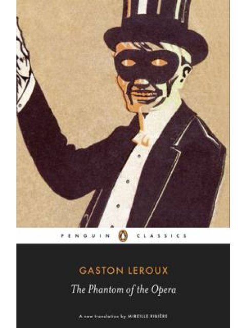 PENGUIN CLASSICS : THE PHANTOM OF THE OPERA PB