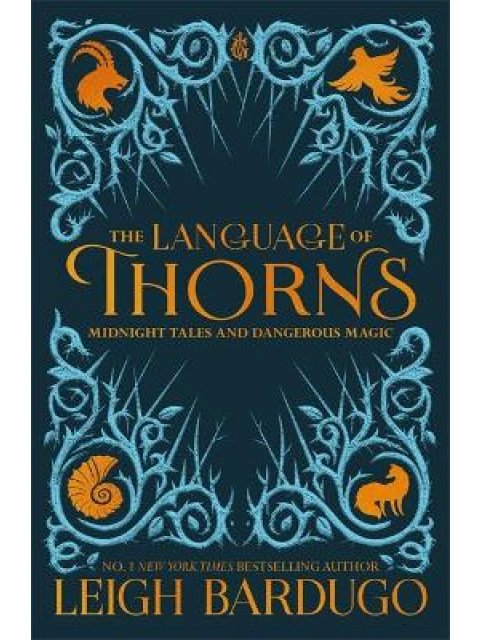 THE LANGUAGE OF THORNS: MIDNIGHT TALES AND DANGEROUS MAGIC