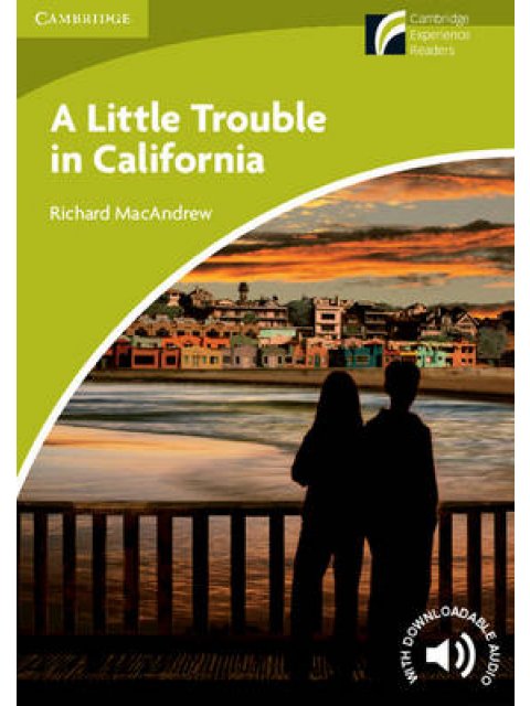 CAMBRIDGE DISCOVERY READERS STARTER: A LITTLE TROUBLE IN CALIFORNIA (+ DOWNLOADABLE AUDIO)