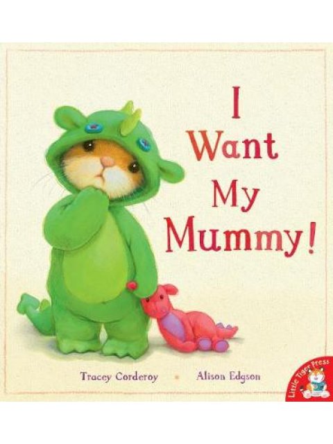 I WANT MY MUMMY!  PB