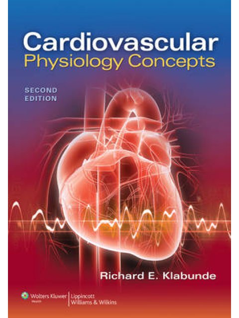 CARDIOVASCULAR PHYSIOLOGY CONCEPTS 2ND ED PB