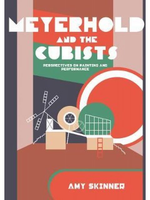 MEYERHOLD AND THE CUBISTS