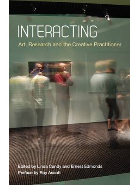 INTERACTING : ART, RESEARCH AND THE CREATIVE PRACTITIONER PB