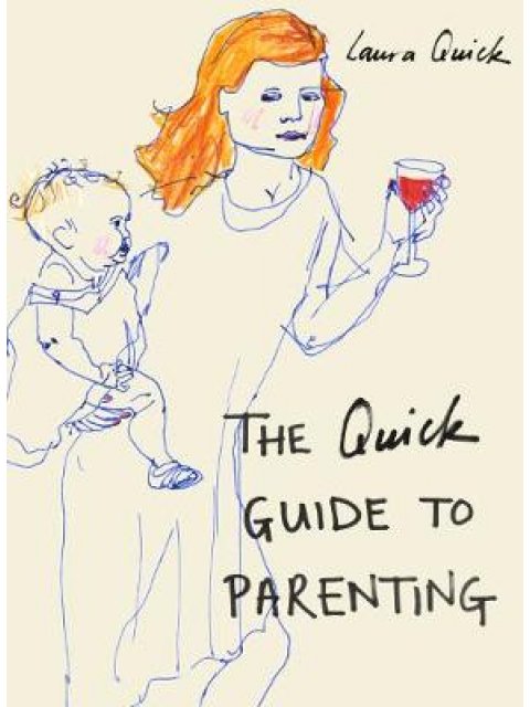 THE QUICK GUIDE TO PARENTING HC