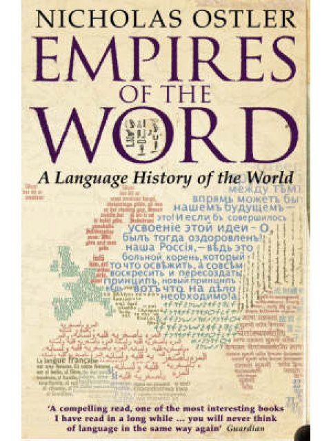 EMPIRES OF THE WORLD: A LANGUAGE HISTORY OF THE WORLD PB B FORMAT