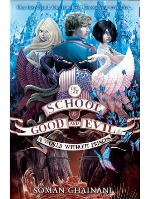 THE SCHOOL FOR GOOD AND EVIL A WORLD WITHOUT PRINCES PB