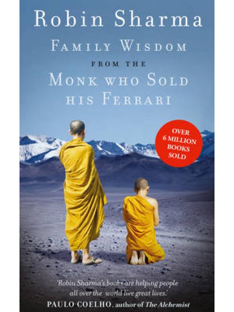 FAMILY WISDOM FROM THE MONK WHO SOLD HIS FERRARI PB A FORMAT