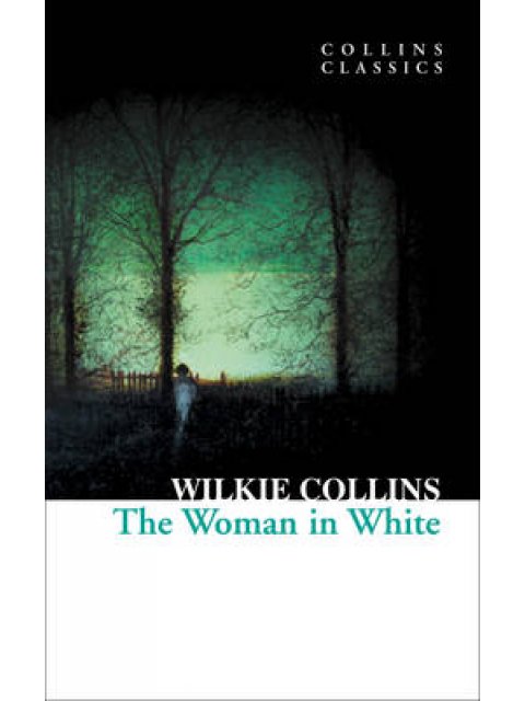COLLINS CLASSICS : THE WOMAN IN WHITE PB