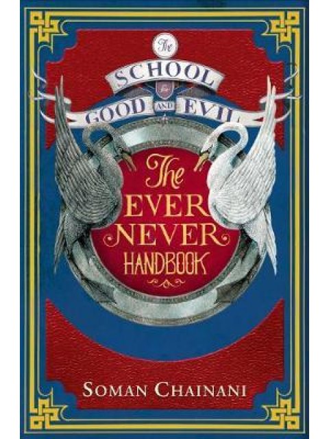 THE SCHOOL FOR GOOD AND EVIL : THE EVER NEVER HANDBOOK  PB