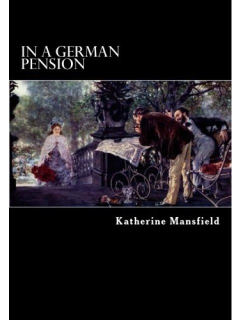 IN A GERMAN PENSION : THIRTEEN SHORT STORIES PB