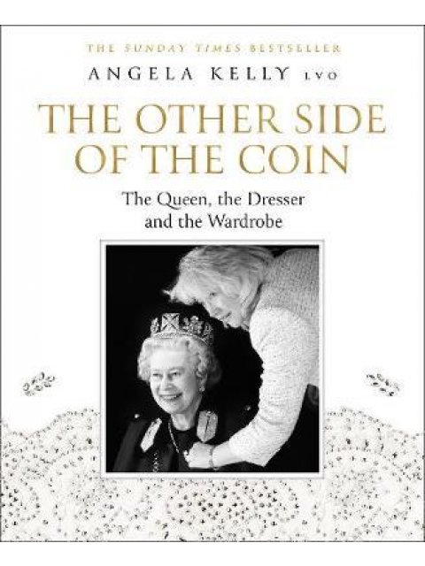 THE OTHER SIDE OF THE COIN : THE QUEEN, THE DRESSER AND THE WARDROBE HC