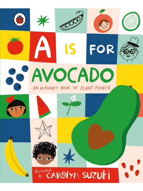 A IS FOR AVOCADO