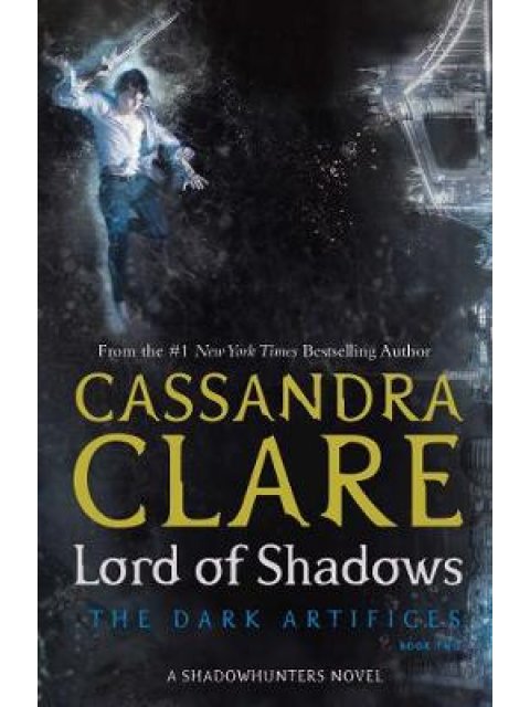 DARK ARTIFICES 2: LORD OF SHADOWS A SHADOWHUNTERS NOVEL PB
