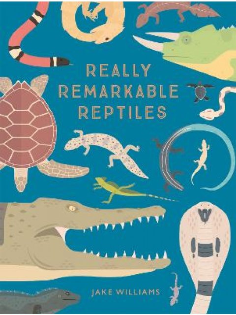 REALLY REMARKABLE REPTILES HC