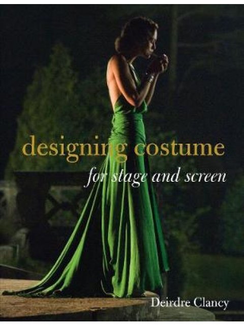 DESIGNING COSTUME FOR STAGE AND SCREEN  PB