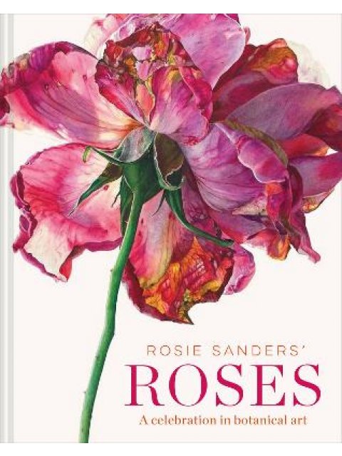 ROSIE SANDER'S ROSES HC