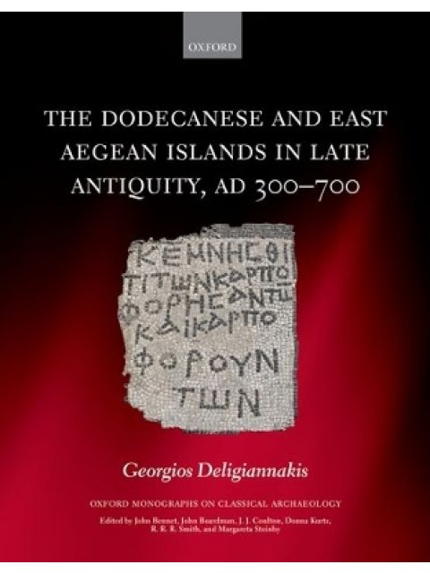 THE DODECANESE AND THE EASTERN AEGEAN ISLANDS IN LATE ANTIQUITY, AD 300-700