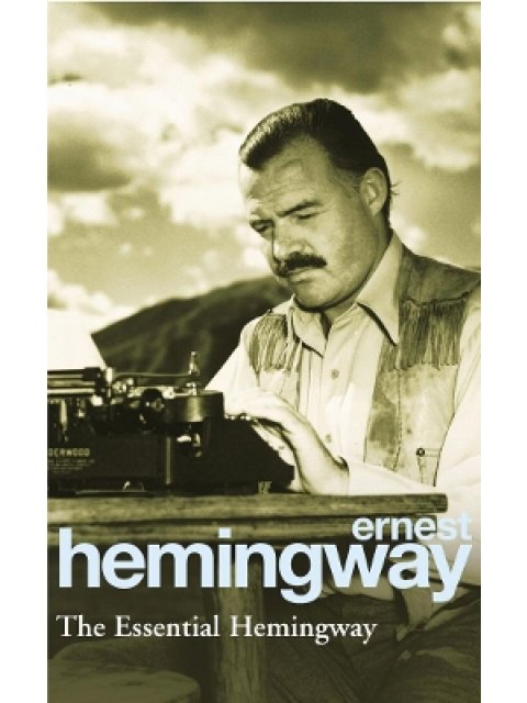 THE ESSENTIAL HEMINGWAY PB A