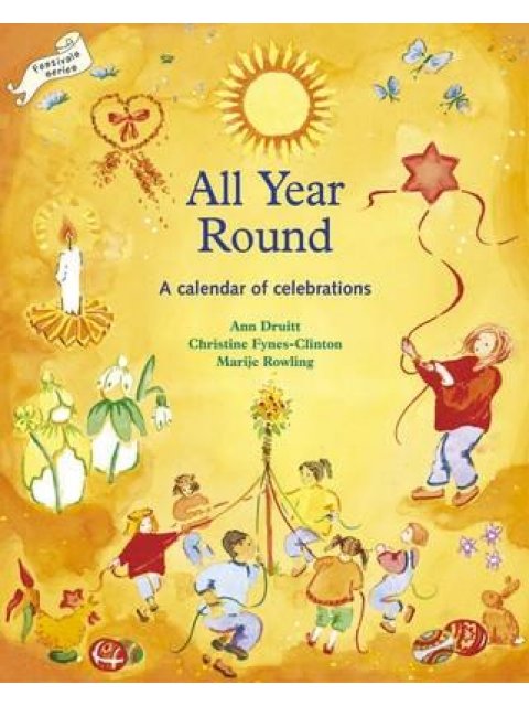 ALL YEAR ROUND : A CALENDAR OF CELEBRATIONS