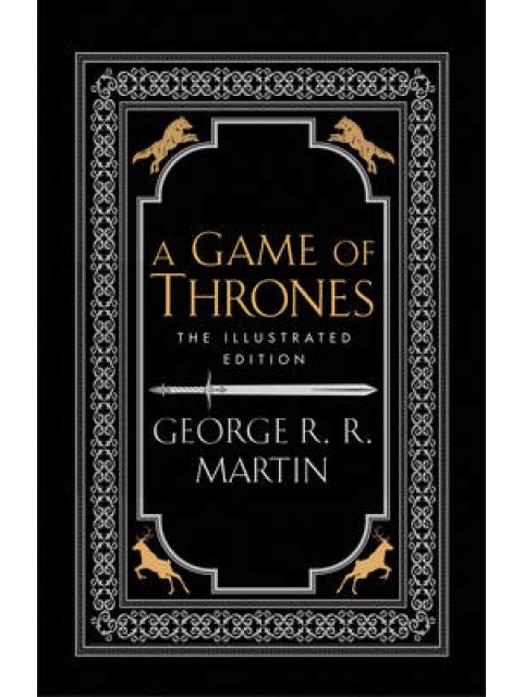 A GAME OF THRONES: THE ILLUSTRATED EDITION HC