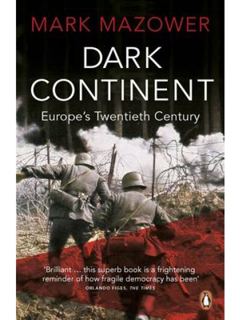 DARK CONTINENT EUROPE'S TWENTIETH CENTURY PB B FORMAT