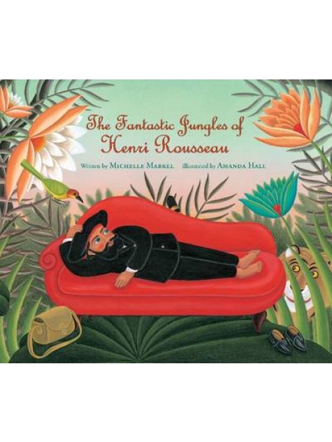 THE FANTASTC JUNGLES OF HENRI ROUSSEAU HC