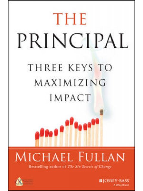 THE PRINCIPAL :THREE KEYS TO MAXIMISING IMPACT HC