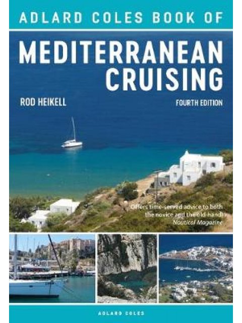 THE ADLARD COLES BOOK OF MEDITERRANEAN CRUISING 4TH ED PB