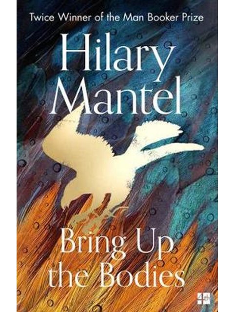 THE WOLF HALL TRILOGY (2) — BRING UP THE BODIES