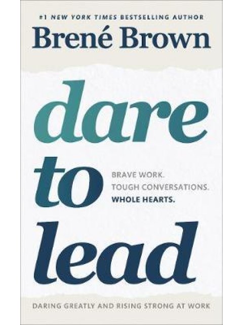 DARE TO LEAD BRAVE WORK. TOUGH CONVERSATIONS. WHOLE HEARTS. PB