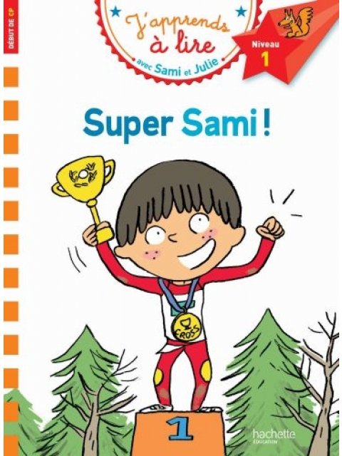 J'APPRENDS A LIRE AVEC SAMI ET JULIE 1: SUPER SAMI DEBUT DE CP